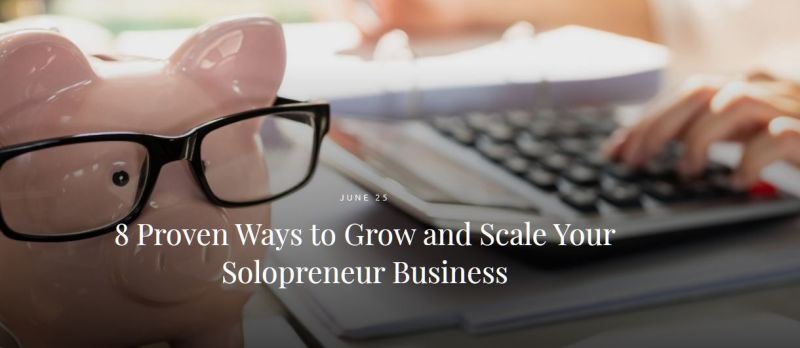 8 Proven Ways to Grow and Scale Your Solopreneur Business - Norfolk ...